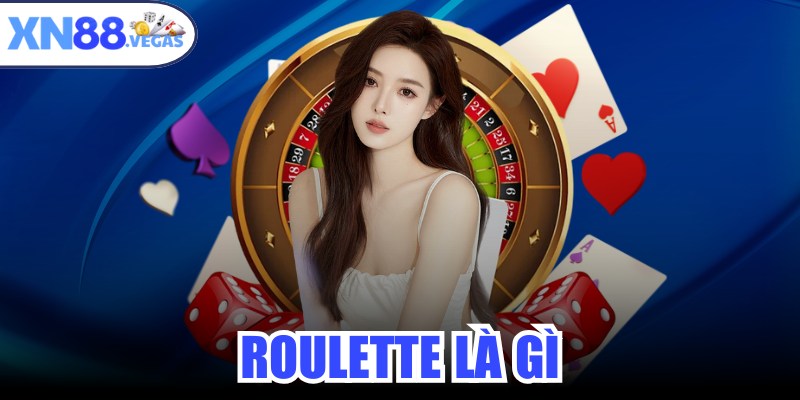 Roulette Là Gì